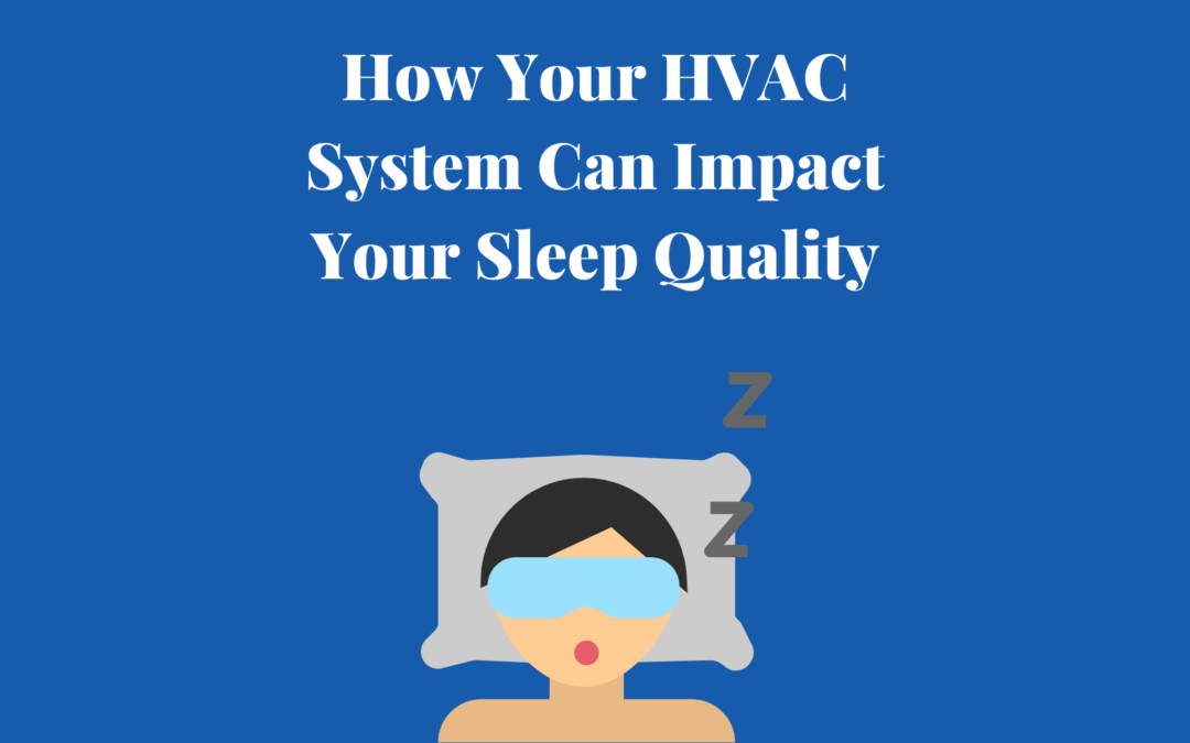 How Your HVAC System Can Impact Your Sleep Quality